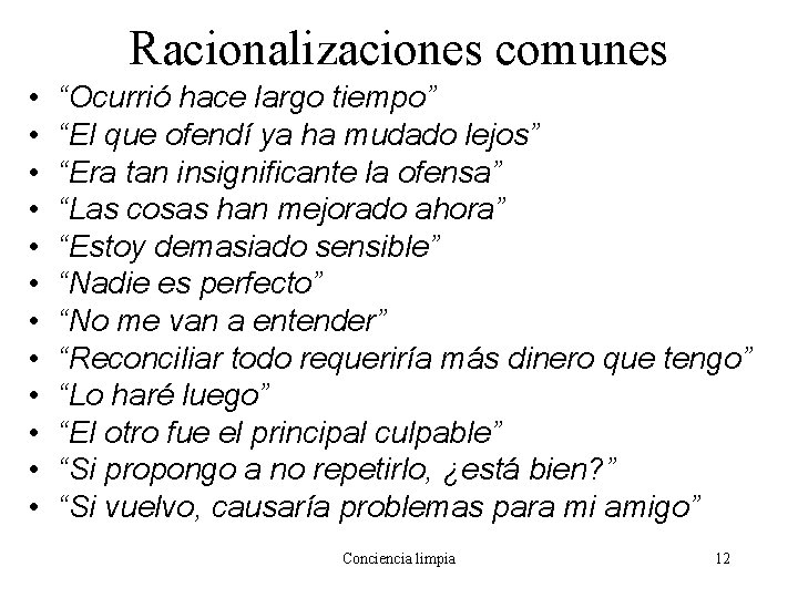 Racionalizaciones comunes • • • “Ocurrió hace largo tiempo” “El que ofendí ya ha Racionalizaciones comunes • • • “Ocurrió hace largo tiempo” “El que ofendí ya ha