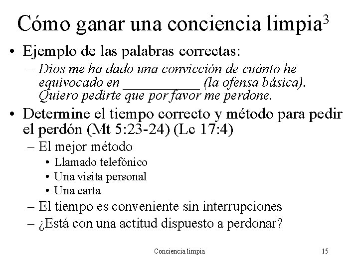 Cómo ganar una conciencia 3 limpia • Ejemplo de las palabras correctas: – Dios Cómo ganar una conciencia 3 limpia • Ejemplo de las palabras correctas: – Dios