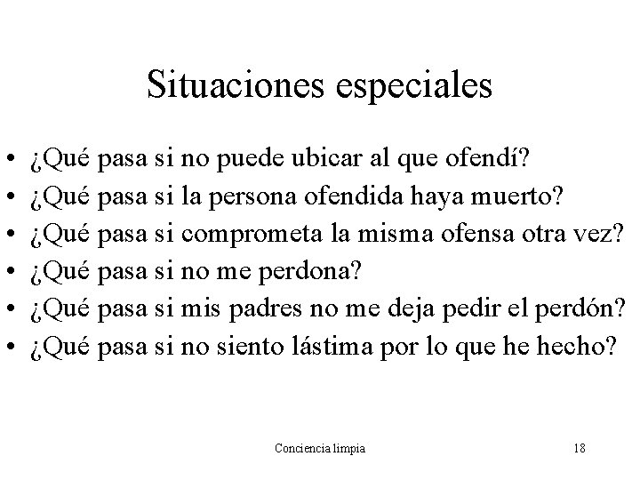 Situaciones especiales • • • ¿Qué pasa si no puede ubicar al que ofendí? Situaciones especiales • • • ¿Qué pasa si no puede ubicar al que ofendí?