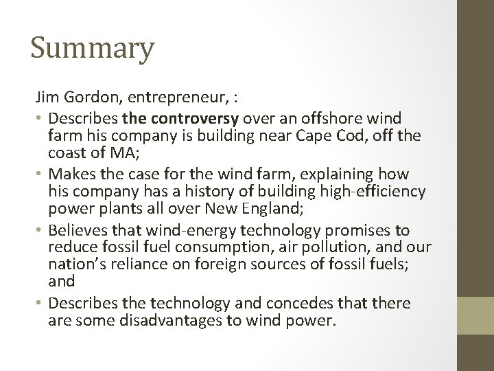 Summary Jim Gordon, entrepreneur, : • Describes the controversy over an offshore wind farm Summary Jim Gordon, entrepreneur, : • Describes the controversy over an offshore wind farm