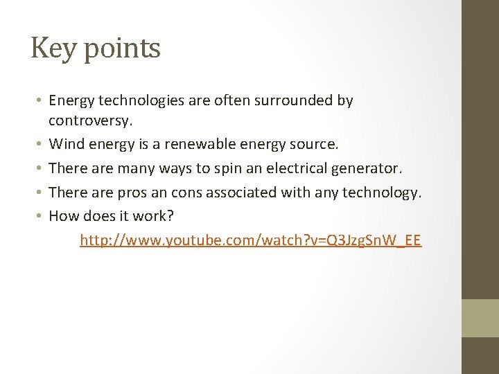 Key points • Energy technologies are often surrounded by controversy. • Wind energy is Key points • Energy technologies are often surrounded by controversy. • Wind energy is