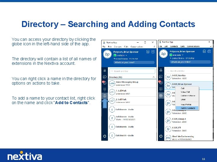 Directory – Searching and Adding Contacts You can access your directory by clicking the