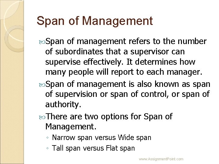 Span of Management Span of management refers to the number of subordinates that a