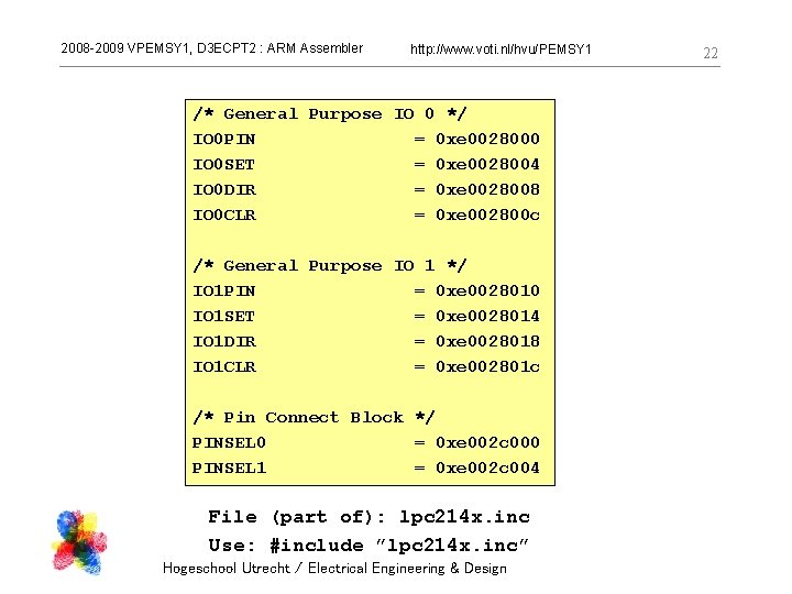 2008 -2009 VPEMSY 1, D 3 ECPT 2 : ARM Assembler http: //www. voti.