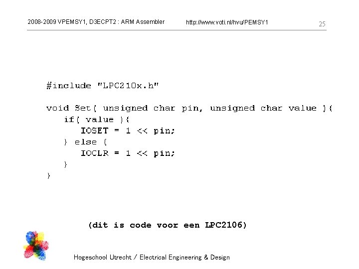 2008 -2009 VPEMSY 1, D 3 ECPT 2 : ARM Assembler http: //www. voti.