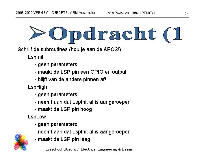 2008 -2009 VPEMSY 1, D 3 ECPT 2 : ARM Assembler http: //www. voti.