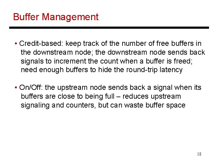 Buffer Management • Credit-based: keep track of the number of free buffers in the