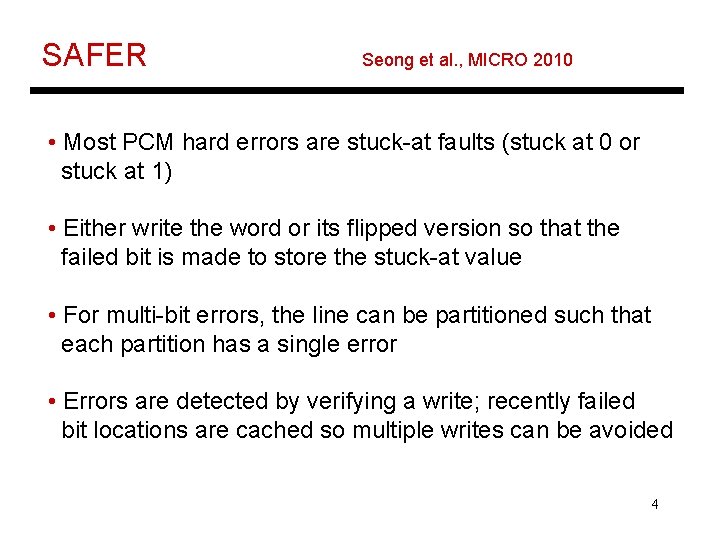 SAFER Seong et al. , MICRO 2010 • Most PCM hard errors are stuck-at