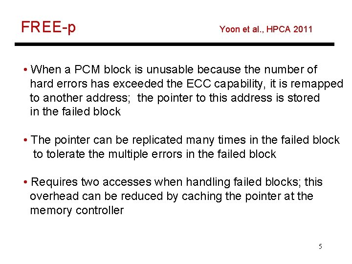 FREE-p Yoon et al. , HPCA 2011 • When a PCM block is unusable