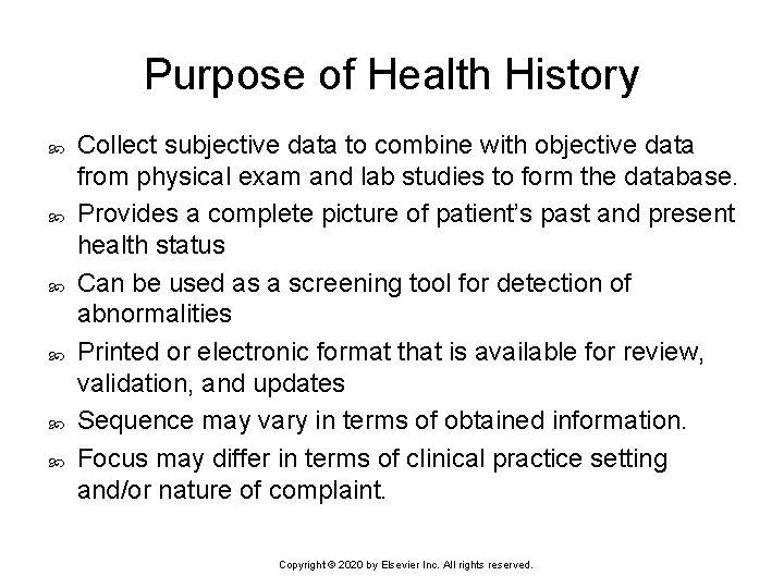 Purpose of Health History Collect subjective data to combine with objective data from physical