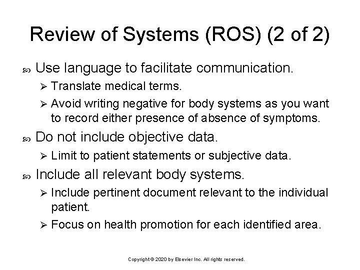 Review of Systems (ROS) (2 of 2) Use language to facilitate communication. Translate medical