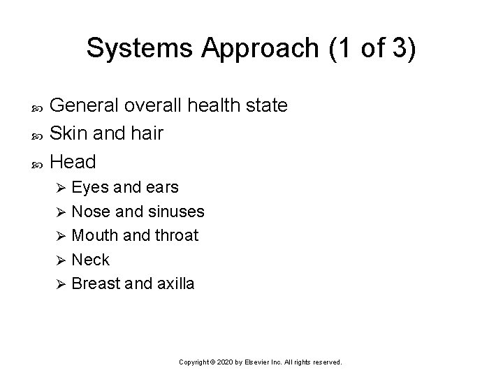 Systems Approach (1 of 3) General overall health state Skin and hair Head Eyes