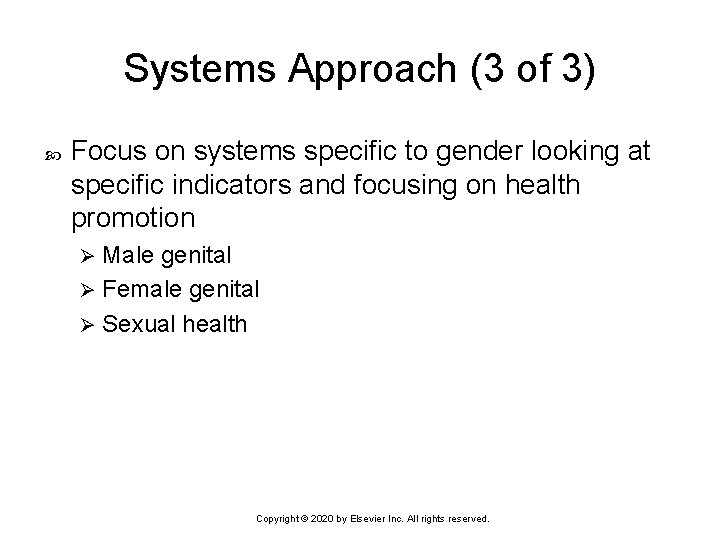 Systems Approach (3 of 3) Focus on systems specific to gender looking at specific