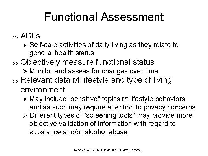 Functional Assessment ADLs Ø Objectively measure functional status Ø Self-care activities of daily living