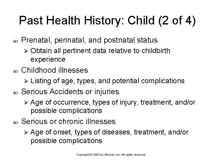 Past Health History: Child (2 of 4) Prenatal, perinatal, and postnatal status Ø Childhood