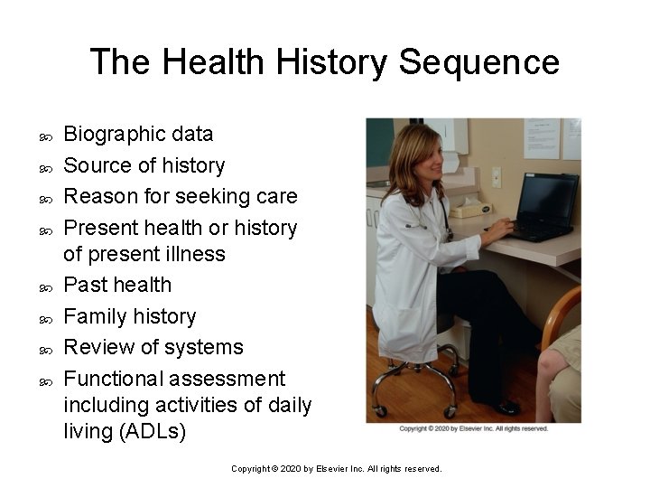 The Health History Sequence Biographic data Source of history Reason for seeking care Present