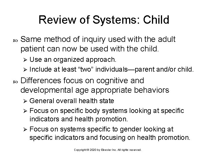 Review of Systems: Child Same method of inquiry used with the adult patient can