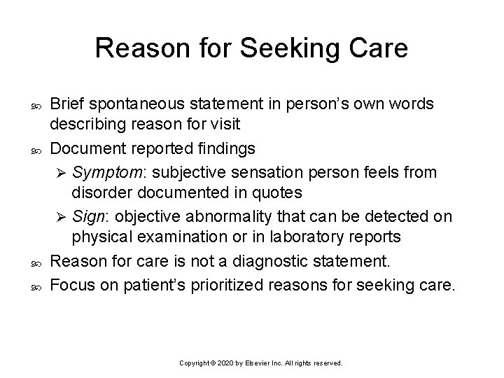 Reason for Seeking Care Brief spontaneous statement in person’s own words describing reason for