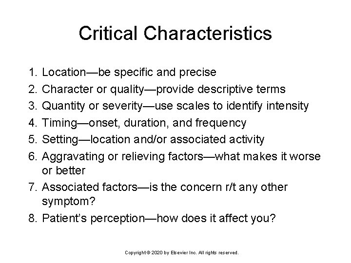 Critical Characteristics 1. 2. 3. 4. 5. 6. Location—be specific and precise Character or