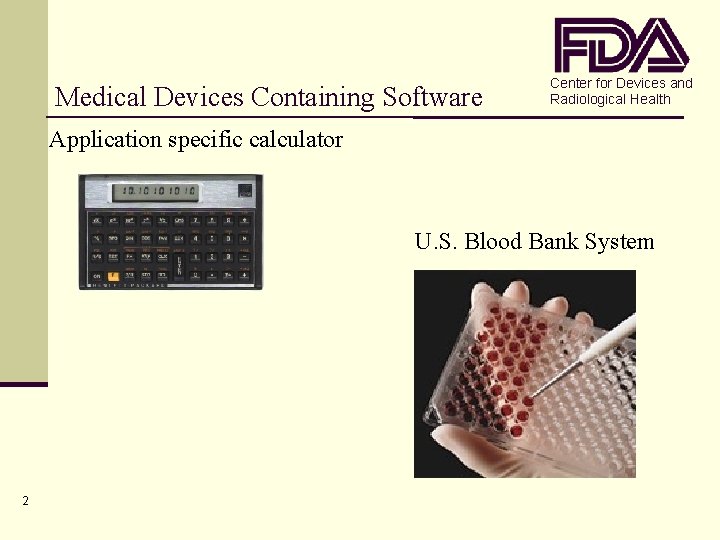 Medical Devices Containing Software Center for Devices and Radiological Health Application specific calculator U.