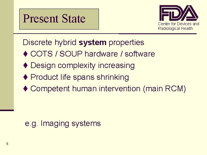 Present State Center for Devices and Radiological Health Discrete hybrid system properties t COTS