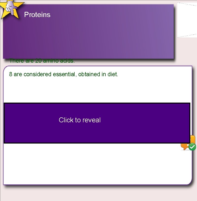 Proteins There are 20 amino acids. 8 are considered essential, obtained in diet. Individuals Proteins There are 20 amino acids. 8 are considered essential, obtained in diet. Individuals