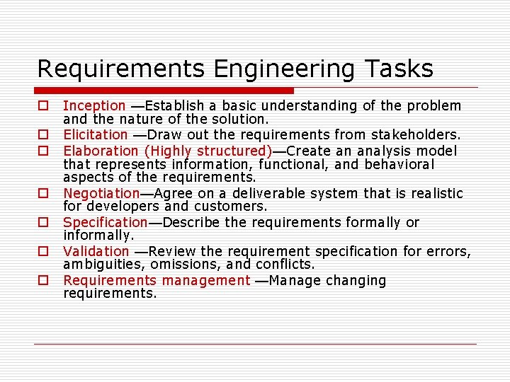 Requirements Engineering Tasks o o o o Inception —Establish a basic understanding of the