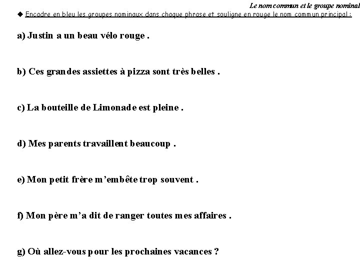 Le nom commun et le groupe nominal u Encadre en bleu les groupes nominaux