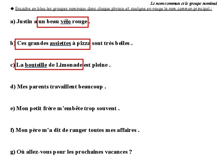 Le nom commun et le groupe nominal u Encadre en bleu les groupes nominaux