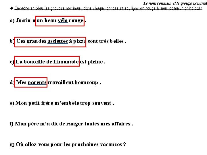 Le nom commun et le groupe nominal u Encadre en bleu les groupes nominaux