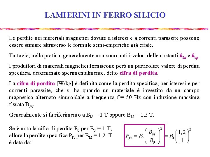 LAMIERINI IN FERRO SILICIO Le perdite nei materiali magnetici dovute a isteresi e a