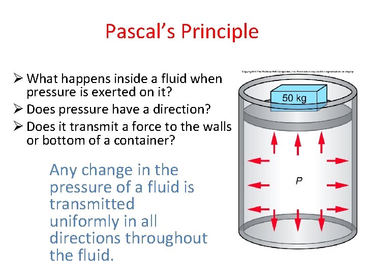 Pascal’s Principle Ø What happens inside a fluid when pressure is exerted on it?