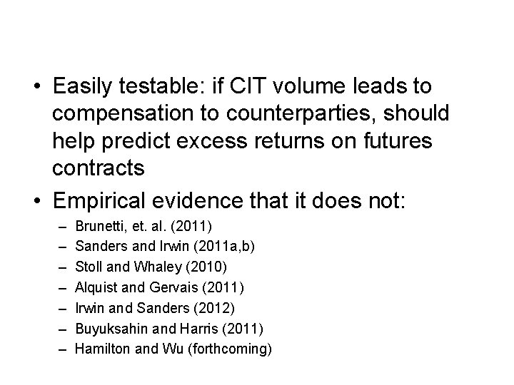  • Easily testable: if CIT volume leads to compensation to counterparties, should help