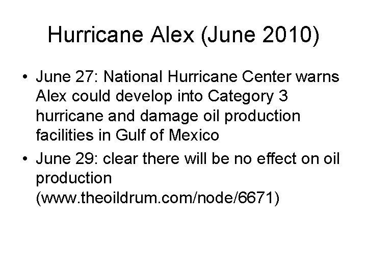 Hurricane Alex (June 2010) • June 27: National Hurricane Center warns Alex could develop