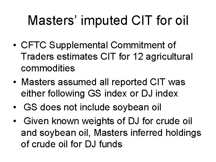 Masters’ imputed CIT for oil • CFTC Supplemental Commitment of Traders estimates CIT for