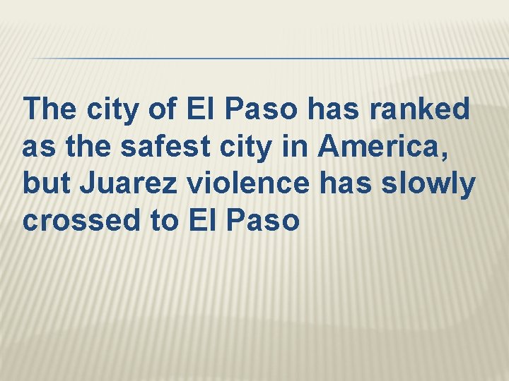 The city of El Paso has ranked as the safest city in America, but
