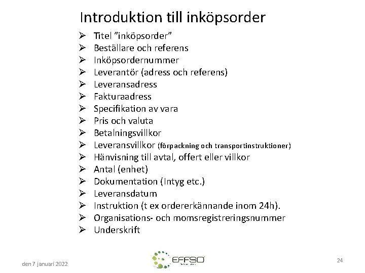 Introduktion till inköpsorder Ø Ø Ø Ø Ø den 7 januari 2022 Titel ”inköpsorder”