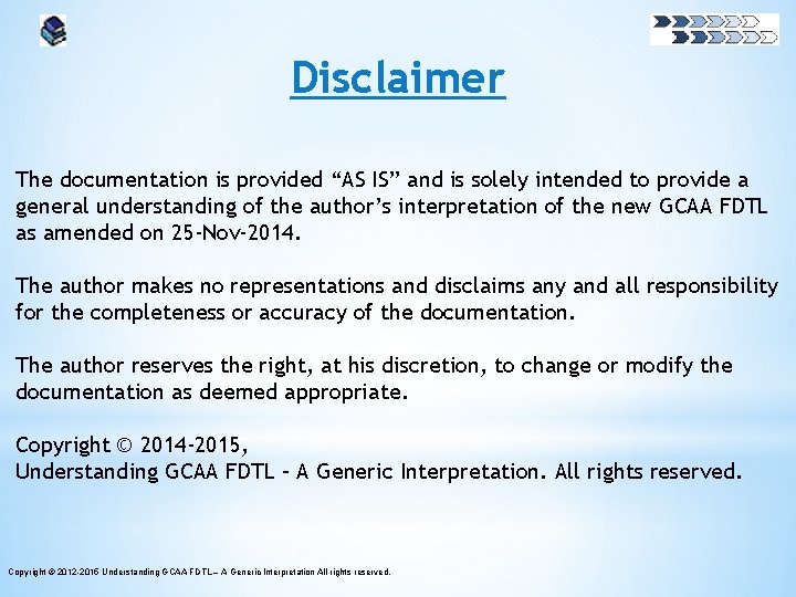 Disclaimer The documentation is provided “AS IS” and is solely intended to provide a
