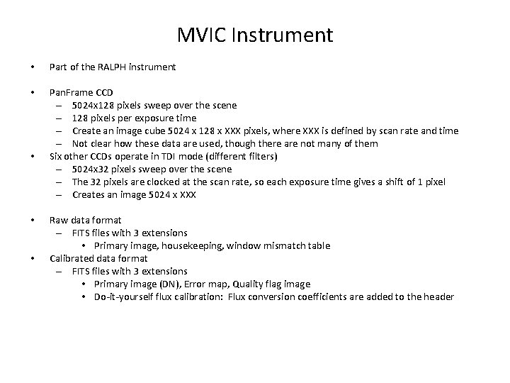 MVIC Instrument • Part of the RALPH instrument • Pan. Frame CCD – 5024 MVIC Instrument • Part of the RALPH instrument • Pan. Frame CCD – 5024
