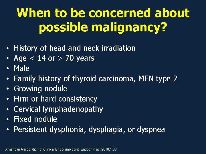 When to be concerned about possible malignancy? • • • History of head and