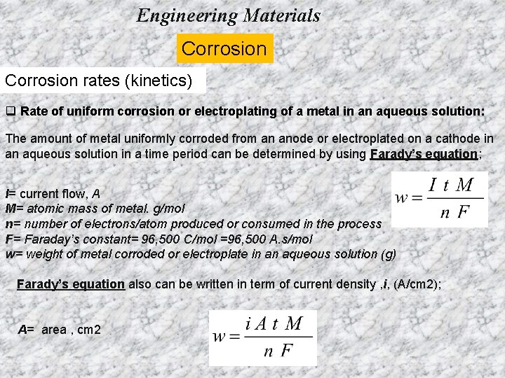 Engineering Materials Corrosion rates (kinetics) q Rate of uniform corrosion or electroplating of a