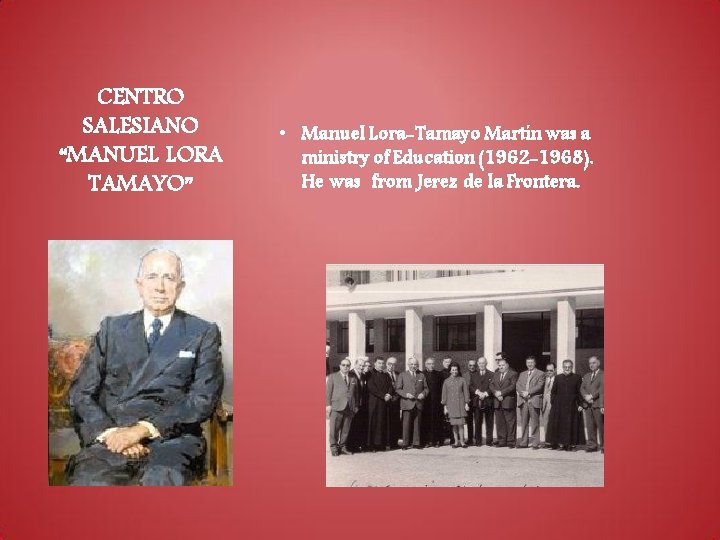 CENTRO SALESIANO “MANUEL LORA TAMAYO” • Manuel Lora-Tamayo Martín was a ministry of Education CENTRO SALESIANO “MANUEL LORA TAMAYO” • Manuel Lora-Tamayo Martín was a ministry of Education