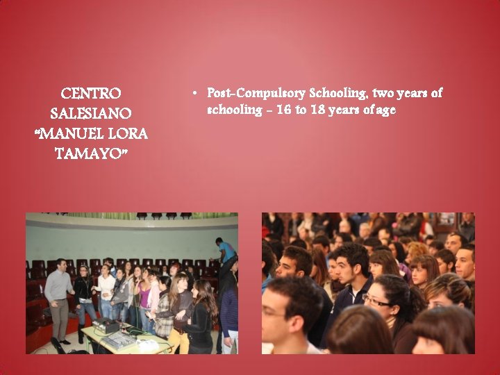 CENTRO SALESIANO “MANUEL LORA TAMAYO” • Post-Compulsory Schooling, two years of schooling - 16 CENTRO SALESIANO “MANUEL LORA TAMAYO” • Post-Compulsory Schooling, two years of schooling - 16