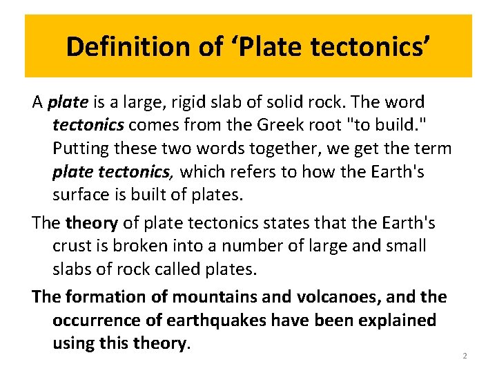 Definition of ‘Plate tectonics’ A plate is a large, rigid slab of solid rock.