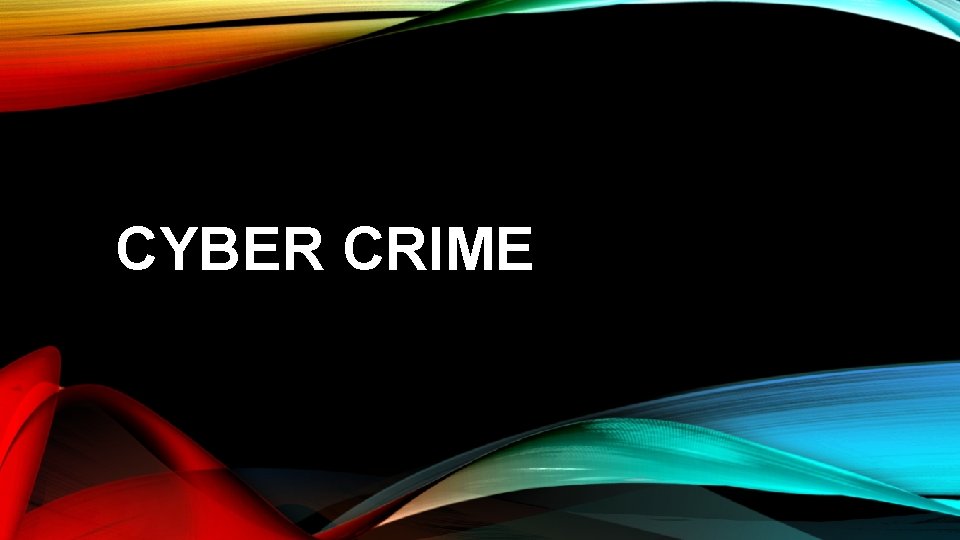CYBER CRIME 