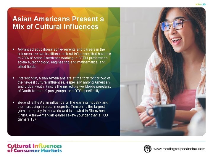 Asian Americans Present a Mix of Cultural Influences § Advanced educational achievements and careers