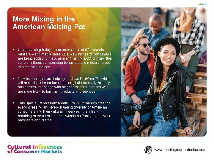 More Mixing in the American Melting Pot § Understanding today’s consumers is crucial for