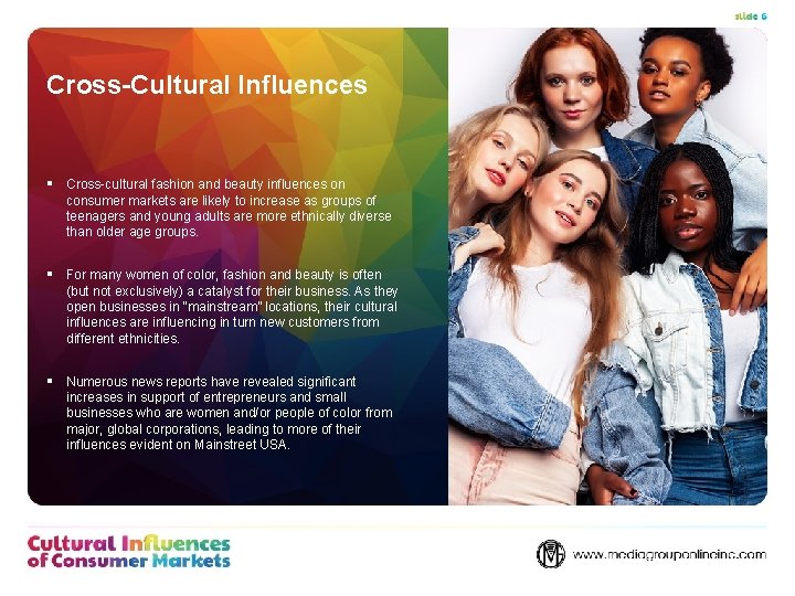 Cross-Cultural Influences § Cross-cultural fashion and beauty influences on consumer markets are likely to