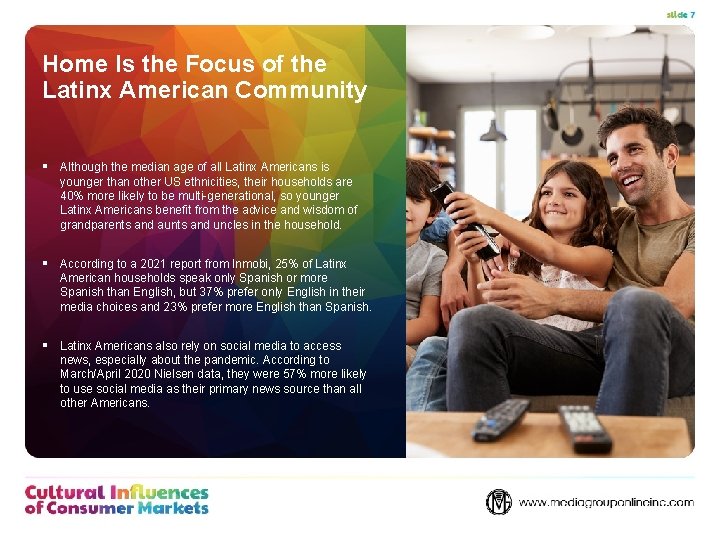 Home Is the Focus of the Latinx American Community § Although the median age