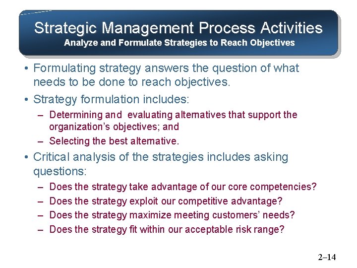 Strategic Management Process Activities Analyze and Formulate Strategies to Reach Objectives • Formulating strategy